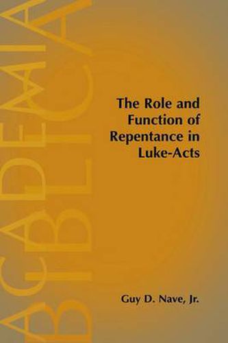 Cover image for The Role and Function of Repentance in Luke-Acts