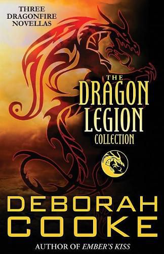 Cover image for The Dragon Legion Collection: Three Dragonfire Novellas