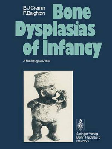 Cover image for Bone Dysplasias of Infancy: A Radiological Atlas