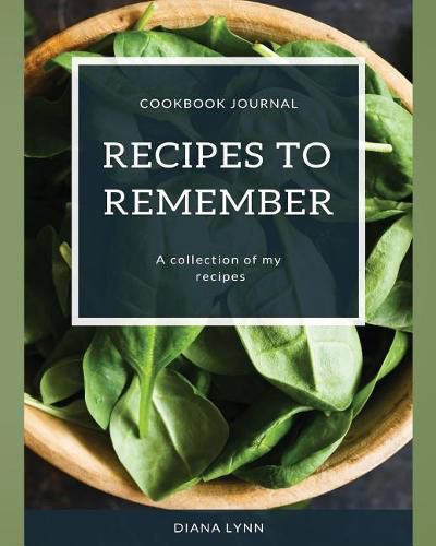 Recipes to Remember: Cookbook Journal - A collection of my recipes - Basil Cover