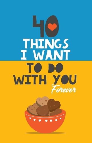 Cover image for 40 Things I Want to Do with You Forever