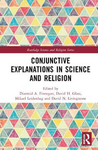 Cover image for Conjunctive Explanations in Science and Religion