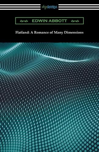 Flatland: A Romance of Many Dimensions