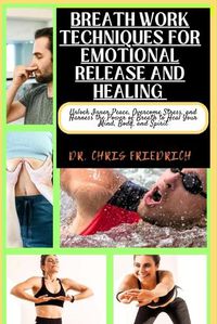 Cover image for Breath Work Techniques for Emotional Release and Healing