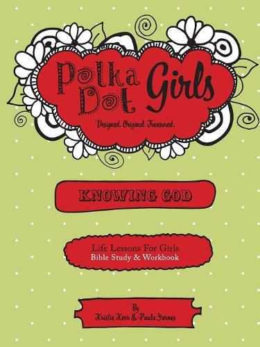 Cover image for Polka Dot Girls, Knowing God, Bible Study & Workbook