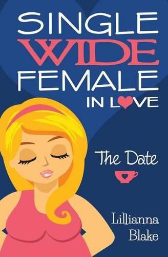 Cover image for The Date (Single Wide Female in Love, Book 1)