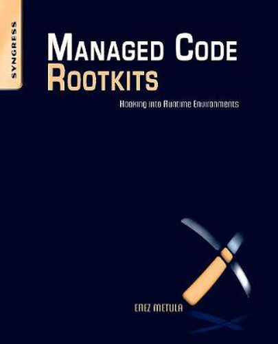 Cover image for Managed Code Rootkits: Hooking into Runtime Environments