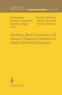 Cover image for Modeling, Mesh Generation, and Adaptive Numerical Methods for Partial Differential Equations