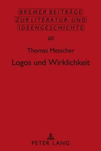 Cover image for Logos Und Wirklichkeit: Ein Beitrag Zu Einer Theorie Des Gesellschaftlichen Bewusstseins