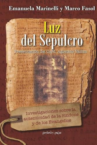 Cover image for Luz del Sepulcro: Investigaciones sobre la autenticidad de la Sindone y de los Evangelios