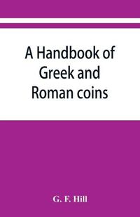 Cover image for A handbook of Greek and Roman coins