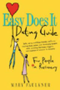 Cover image for Easy Does It Dating Guide:for People In Recovery