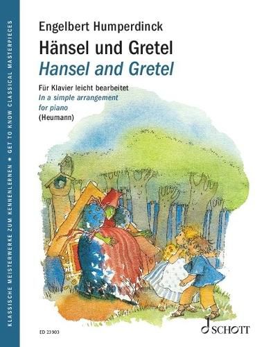 Cover image for Humperdinck: Hansel and Gretel - Fairytale Opera in 3 Acts Easy Arrangements for Piano - Get to Know Classical Masterpieces with Text and Colorful Illustrations