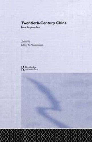Cover image for Twentieth-Century China: New Approaches