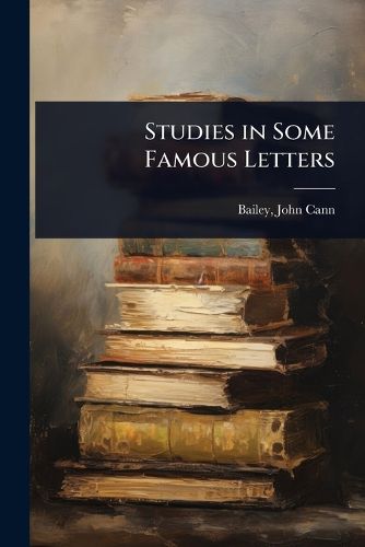 Cover image for Studies in Some Famous Letters