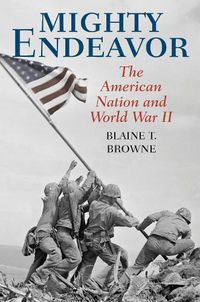 Cover image for Mighty Endeavor: The American Nation and World War II