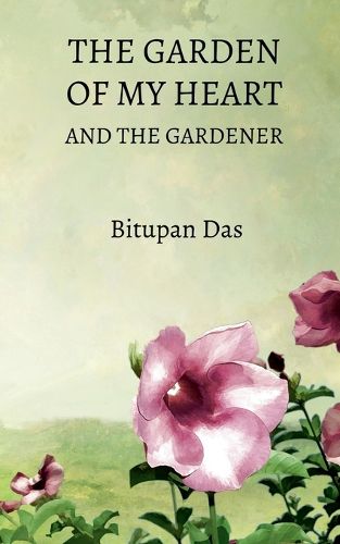 Cover image for The Garden of My Heart and the Gardener