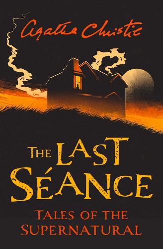 Cover image for The Last Seance: Tales of the Supernatural by Agatha Christie