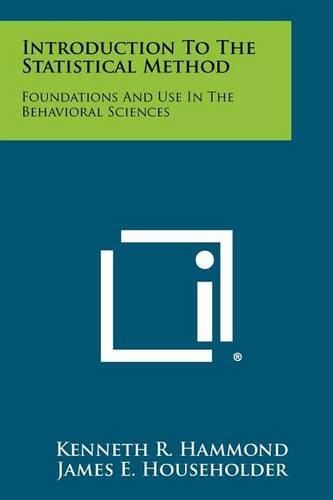 Cover image for Introduction to the Statistical Method: Foundations and Use in the Behavioral Sciences