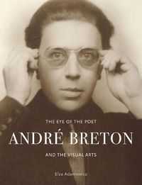Cover image for The Eye of the Poet: Andre Breton and the Visual Arts