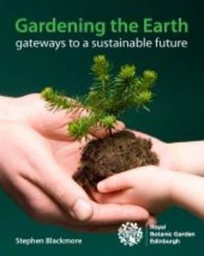 Cover image for Gardening the Earth: Gateways to a Sustainable Future