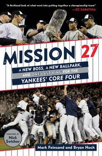 Cover image for Mission 27: A New Boss, a New Ballpark, and One Last Win for the Yankees' Core Four