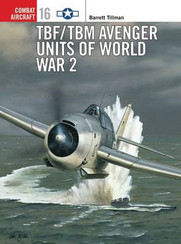 TBF/TBM Avenger Units of World War 2