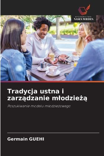 Cover image for Tradycja ustna i zarządzanie mlodzieżą