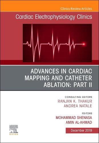 Cover image for Advances in Cardiac Mapping and Catheter Ablation: Part II, An Issue of Cardiac Electrophysiology Clinics