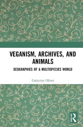 Cover image for Veganism, Archives, and Animals