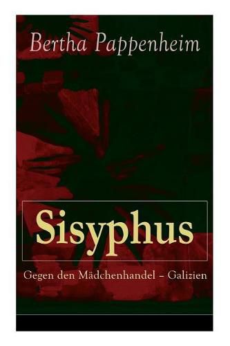 Cover image for Sisyphus: Gegen den M dchenhandel - Galizien: Eine Studie  ber M dchenhandel und Prostitution in Osteuropa und dem Orient