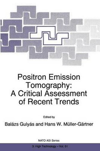 Positron Emission Tomography: A Critical Assessment of Recent Trends