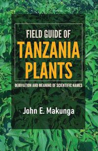 Cover image for Field Guide of Tanzania Plants