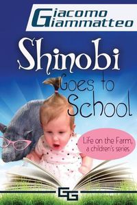 Cover image for Life on the Farm for Kids, Volume I: Shinobi Goes To School