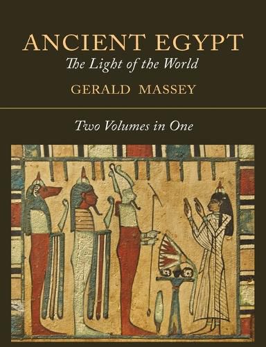 Cover image for Ancient Egypt: The Light of the World [Two Volumes in One]