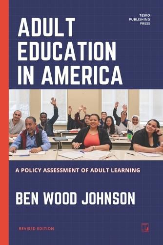 Adult Education in America: A Policy Assessment of Adult Learning