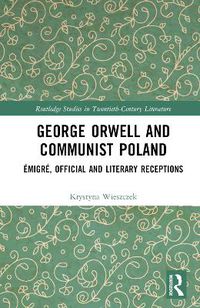 Cover image for George Orwell and Communist Poland