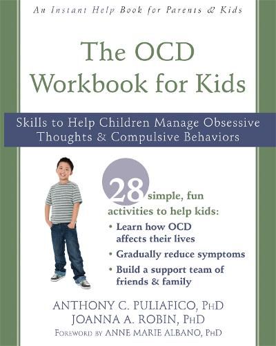 Cover image for The OCD Workbook for Kids: Skills to Help Children Manage Obsessive Thoughts and Compulsive Behaviors
