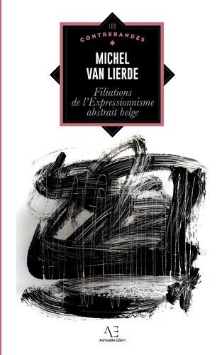 Cover image for Filiations de l'expressionnisme abstrait belge