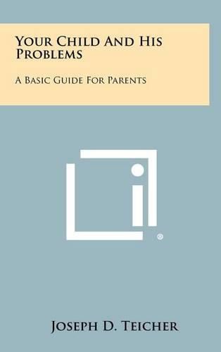Cover image for Your Child and His Problems: A Basic Guide for Parents
