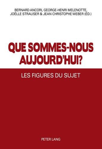 Cover image for Que Sommes-Nous Aujourd'hui ?: Les Figures Du Sujet