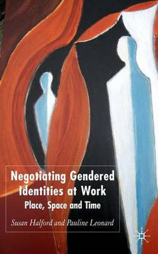 Cover image for Negotiating Gendered Identities at Work: Place, Space and Time