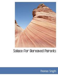 Cover image for Solace for Bereaved Parents