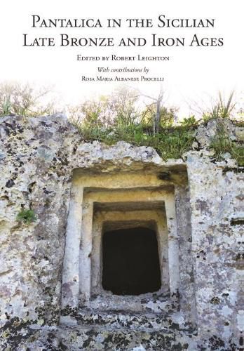 Pantalica in the Sicilian Late Bronze and Iron Ages: Excavations of the Rock-cut Chamber Tombs by Paolo Orsi from 1895 to 1910