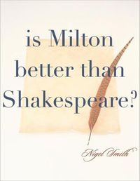 Cover image for Is Milton Better than Shakespeare?