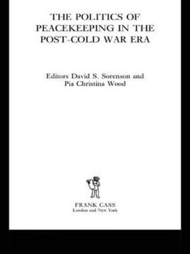 Cover image for The Politics of Peacekeeping in the Post-Cold War Era