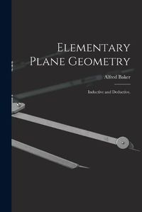 Cover image for Elementary Plane Geometry: Inductive and Deductive.