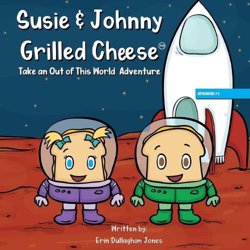 Susie & Johnny Grilled Cheese Take An Out of this World Adventure