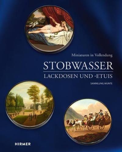 Cover image for Stobwasser Lackdosen Und -Etuis: Miniaturen in Vollendung - Sammlung Munte