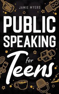 Cover image for Public Speaking for Teens